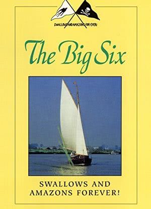 Swallows and Amazons Forever!: The Big Six海报封面图