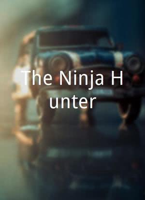 The Ninja Hunter海报封面图