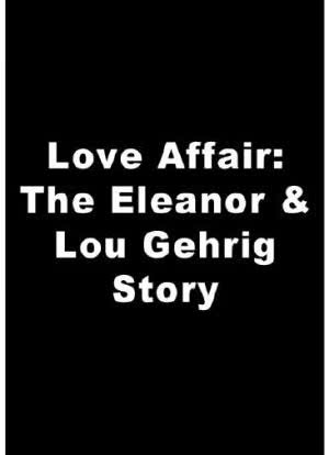 A Love Affair: The Eleanor and Lou Gehrig Story海报封面图
