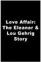 Milton Parsons A Love Affair: The Eleanor and Lou Gehrig Story