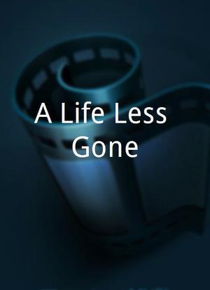 A Life Less Gone海报封面图