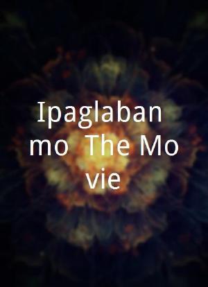 Ipaglaban mo: The Movie海报封面图