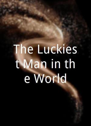 The Luckiest Man in the World海报封面图