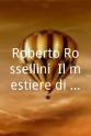 Beppe Cino Roberto Rossellini: Il mestiere di uomo