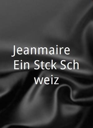 Jeanmaire - Ein Stück Schweiz海报封面图