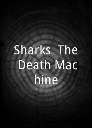 Sharks: The Death Machine海报封面图