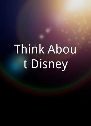 Think About Disney海报封面图
