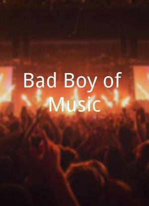 Bad Boy of Music海报封面图
