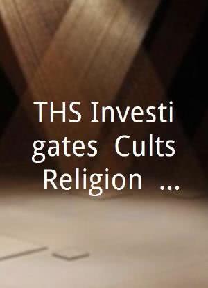 THS Investigates: Cults, Religion & Mind Control海报封面图