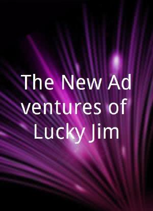 The New Adventures of Lucky Jim海报封面图