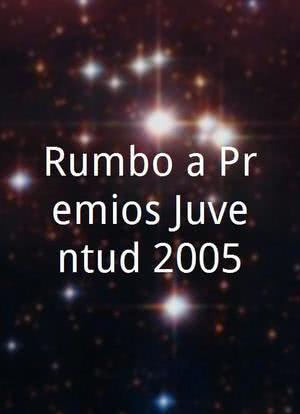 Rumbo a Premios Juventud 2005海报封面图