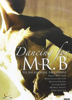 Dancing for Mr. B: Six Balanchine Ballerinas海报封面图