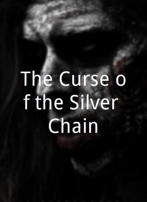 The Curse of the Silver Chain海报封面图