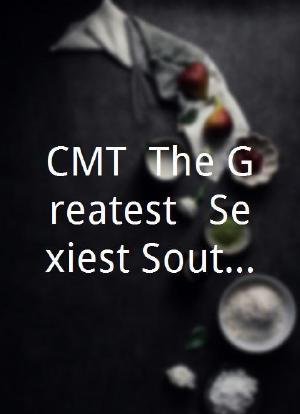 CMT: The Greatest - Sexiest Southern Women海报封面图