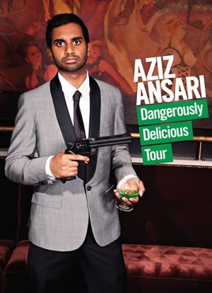 Aziz Ansari: Dangerously Delicious海报封面图