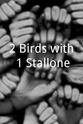 Salvatore Cavaliere 2 Birds with 1 Stallone