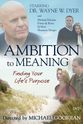 Bruce Kelly Ambition to Meaning: Finding Your Life's Purpose