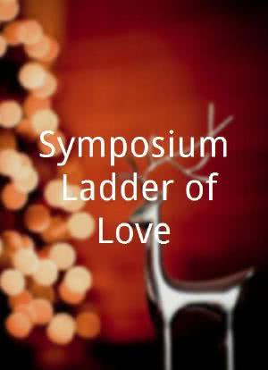Symposium: Ladder of Love海报封面图