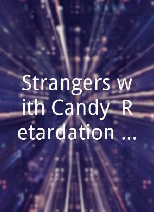 Strangers with Candy: Retardation, a Celebration海报封面图
