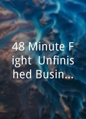 48 Minute Fight: Unfinished Business海报封面图