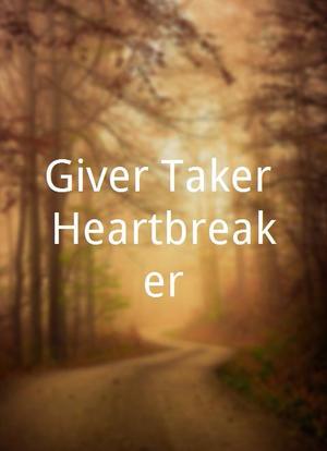 Giver Taker Heartbreaker海报封面图