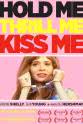 Ana Robles Hold Me, Thrill Me, Kiss Me