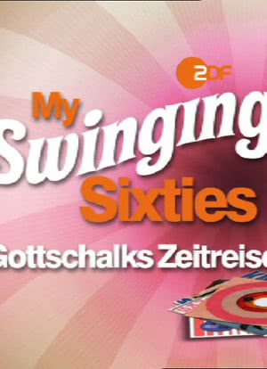 My Swinging Sixties - Gottschalks Zeitreise海报封面图