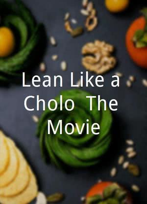 Lean Like a Cholo: The Movie海报封面图