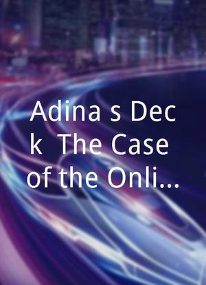 Adina's Deck: The Case of the Online Crush海报封面图