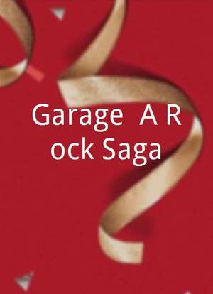 Garage: A Rock Saga海报封面图