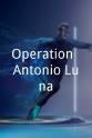 Arsenio Alonzo Operation: Antonio Luna