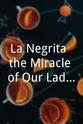 Roxanna Bonilla-Giannini La Negrita: the Miracle of Our Lady of Los Angeles
