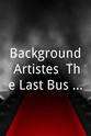 Brian Towns Background Artistes: The Last Bus to Lochart