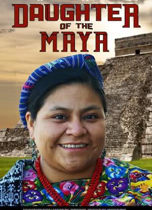 Rigoberta Menchú: Daughter of the Maya海报封面图