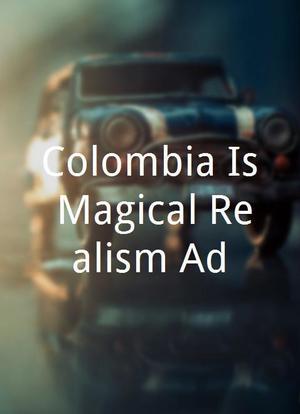 Colombia Is Magical Realism Ad海报封面图