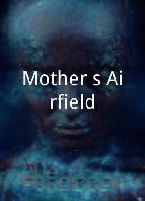Mother`s Airfield海报封面图