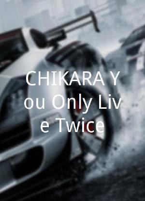 CHIKARA You Only Live Twice海报封面图