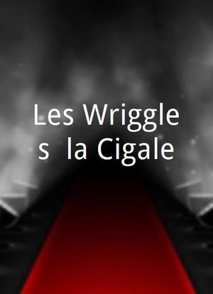 Les Wriggles à la Cigale海报封面图