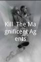 Rod Duenas Kill: The Magnificent Agents!