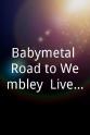 Babymetal Babymetal Road to Wembley: Live & Interview