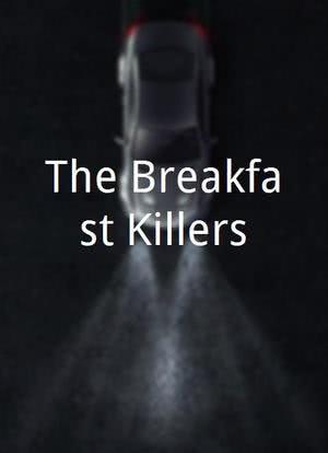 The Breakfast Killers海报封面图