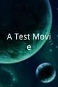 James P Savage A Test Movie