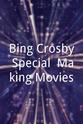 Mitchell Ayres Bing Crosby Special: Making Movies