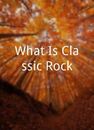 What Is Classic Rock?海报封面图
