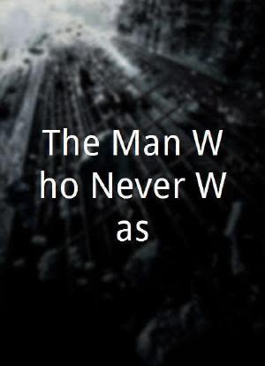 The Man Who Never Was海报封面图