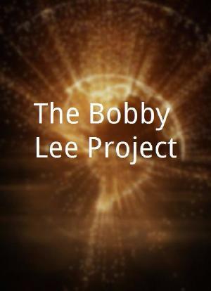 The Bobby Lee Project海报封面图