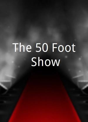 The 50 Foot Show海报封面图