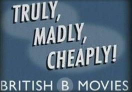 Truly, Madly, Cheaply!: British B Movies海报封面图