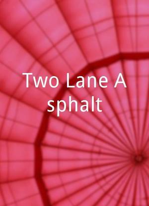 Two Lane Asphalt海报封面图