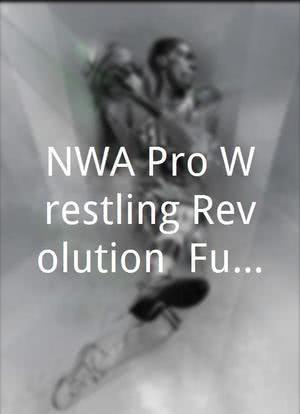 NWA/Pro Wrestling Revolution: Future Legends海报封面图